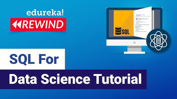 SQL For Data Science Tutorial  |  Data Science Training |  Edureka  Rewind
