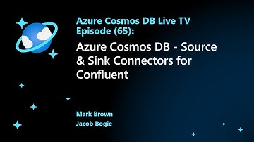 Azure Cosmos DB - Source & Sink Connectors for Confluent - Ep. 65