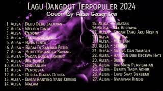 LAGU DANGDUT TERPOPULER 2024 | COVER BY ALISA GASENTRA