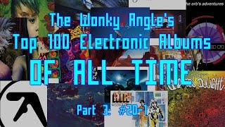 Top 100 Best Electronic Albums Of All Time (Part 3: #20-1)