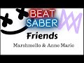 [VR] Beat Saber - "FRIENDS" by Marshmello & Anne-Marie PERFECT!