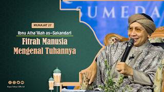 Munajat 27: Fitrah Manusia Mengenal Tuhannya | Al-Hikam Ibn Athaillah | Buya Yahya