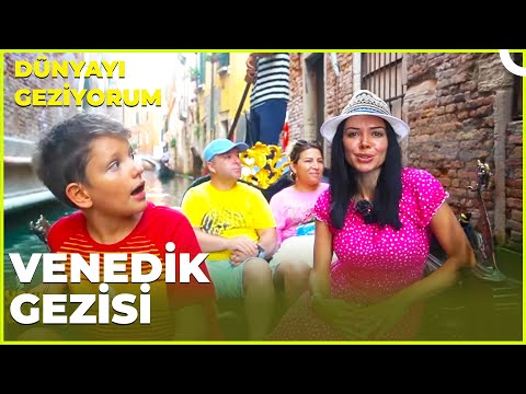 Dünyayı Geziyorum – Venedik | 30 Temmuz 2023