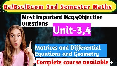 Bsc 2nd Semester Maths Imp Questions 2024 Matrices and Differential Equations and Geometry -ba