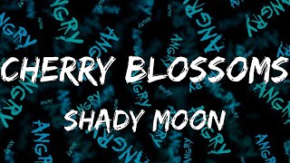 Shady Moon - Cherry Blossoms (Lyrics)