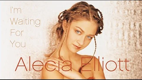 Alecia Elliott - I'm Waiting For You