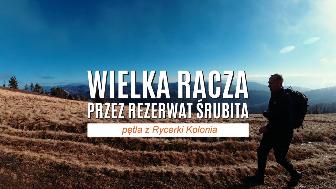 Wielka Racza przez Rezerwat Śrubita Beskidzie Żywieckim