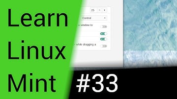 Learn Linux Mint - Part 33 - Window Tiling Snapping & Workspaces - System Settings 14 - PC Video
