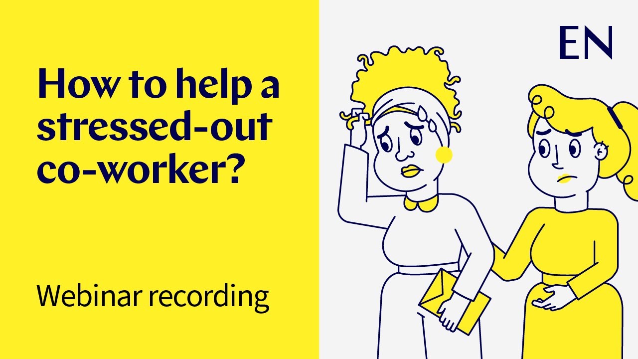 Auntie webinar: How to help a stressed-out co-worker