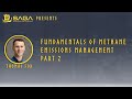 SAGA Wisdom Presents - Fundamentals of Methane Emissions Management Part 2 by Thomas Fox