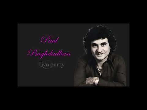 Paul Baghdadlian   Live Party