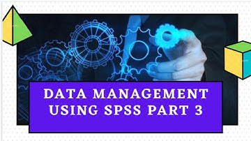 Data Management using SPSS-Part 3: Merging variables