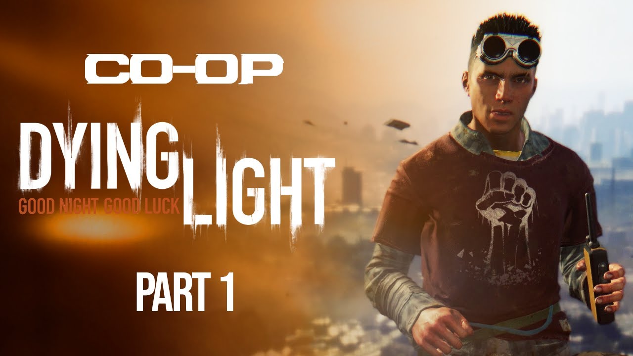 Co-Op: Dying Light