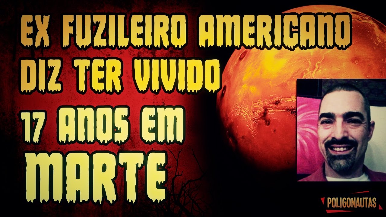 Ex Fuzileiro Americano Diz  ter Vivido 17 Anos em Marte | Lendas Sinistras