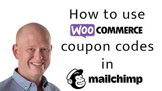 How to use WooCommerce coupon codes in Mailchimp email campaigns