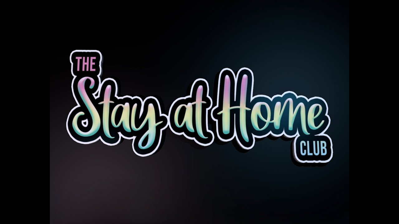 The Stay at Home Club YouTube