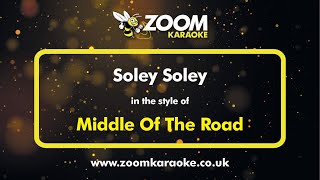 Download Lagu Middle Of The Road - Soley Soley - Karaoke Version from Zoom Karaoke MP3 Download Lagu Middle Of The Road - Soley Soley - Karaoke Version from Zoom Karaoke MP3