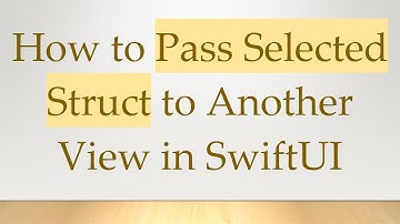 How to Pass Selected Struct to Another View in SwiftUI