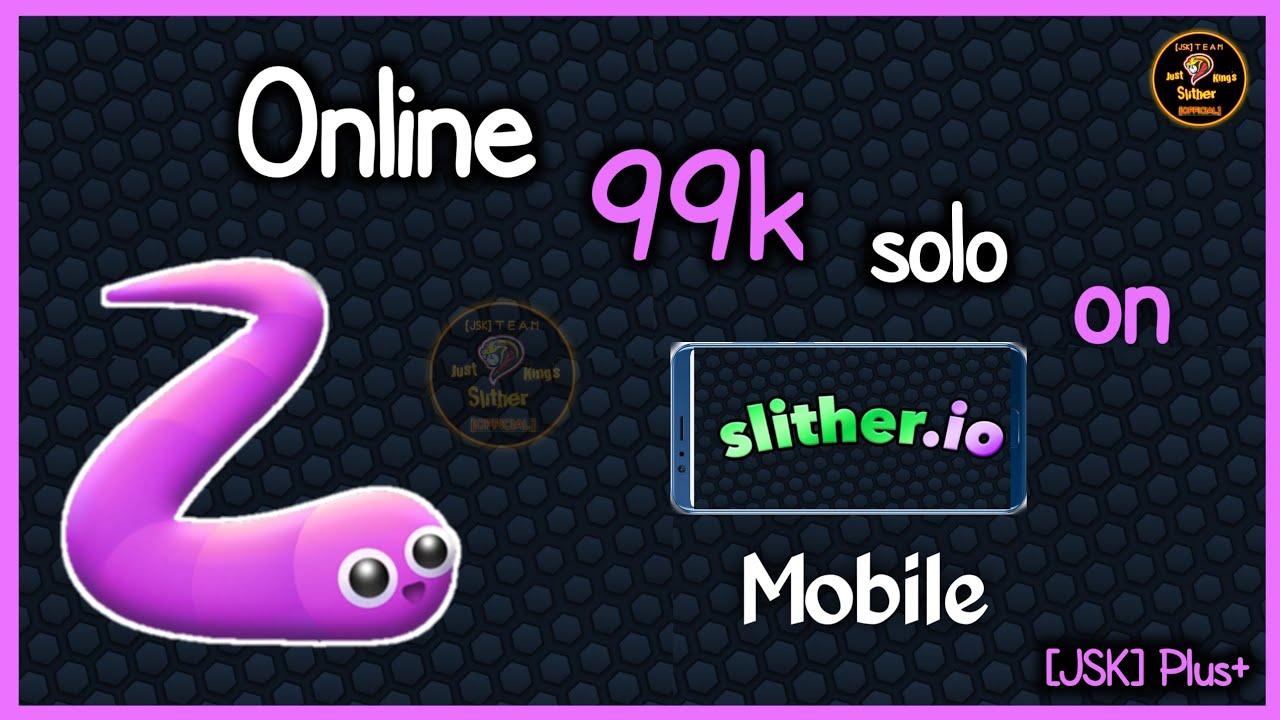 🔥 99k by [JSK] Plus+ 🥰 | Slither.io sg server | #gaming #games # ...