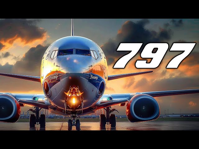 NEW Boeing 797 Just SHOCKED Everyone NOW! Here's Why class=