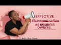 Effective ways to COMMUNICATE as a Business owner | Business | Effective Communication