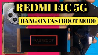 REDMI 14C 5G HANG ON FASTBOOT MODE solution