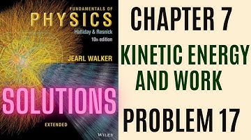 Halliday resnick chapter 7 problem 17 solution | Fundamentals of physics 10e solutions