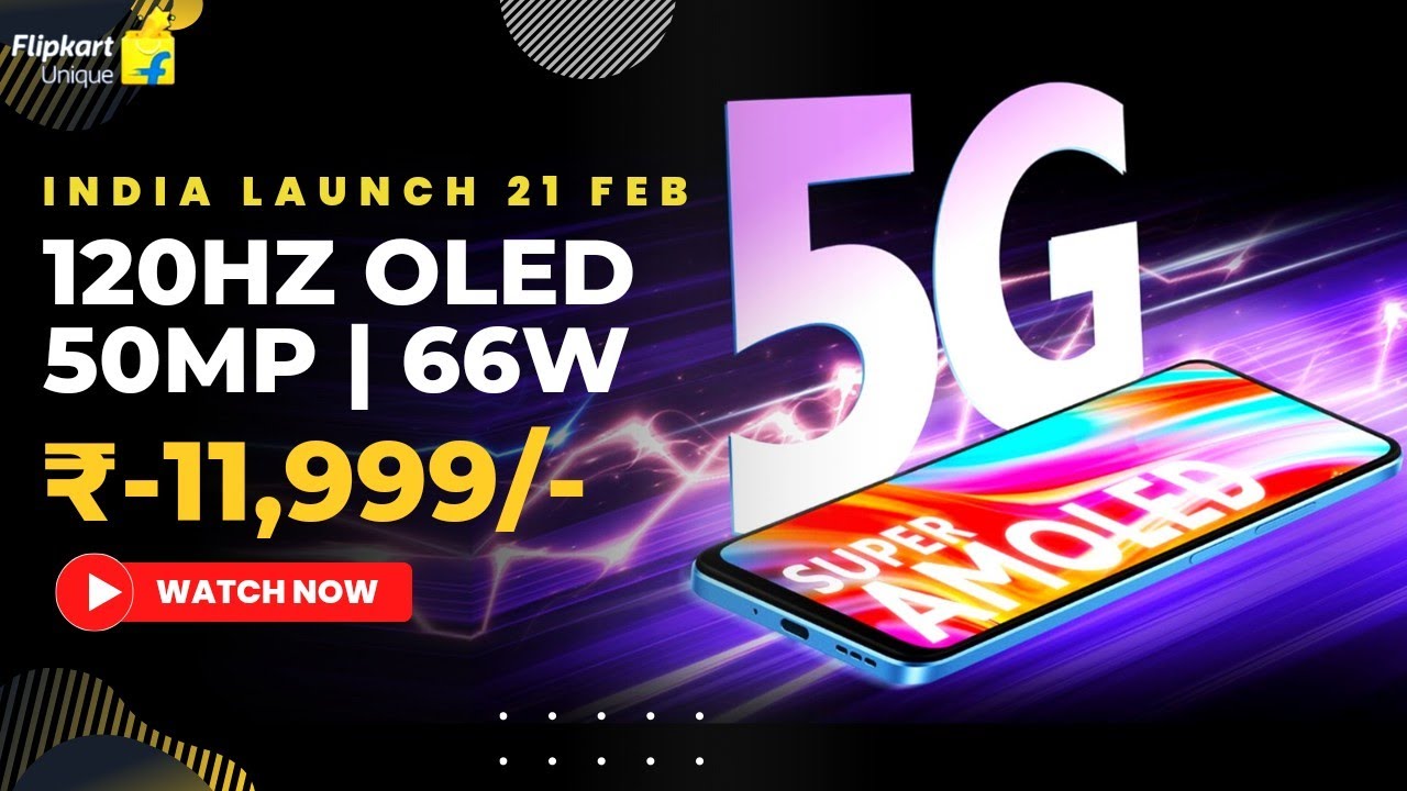 5 New 5G Phone India Launch On 21 February Listed On Flipkart 120hz 5-new-5g-phone-india-launch-on-21-february-listed-on-flipkart-120hz