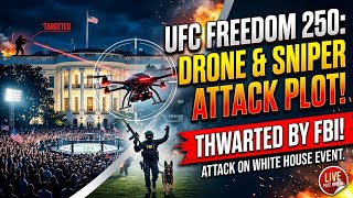 The Thwarted Drone and Sniper Plot at UFC Freedom 250 #whitehouse #usa #news