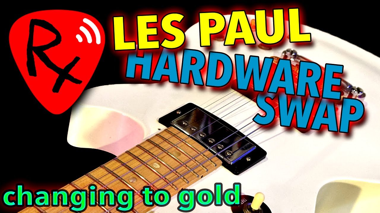 Gibson Les Paul Hardware Swap to GOLD - YouTube