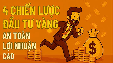 4 Chiến Lược Đầu Tư Vàng An Toàn Lợi Nhuận Cao Khi Giá Vàng Tăng Kỷ Lục  - Bí Mật Tài Chính