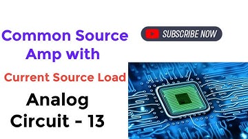 Common Source Amplifier with Current Source Load || Analog Circuits