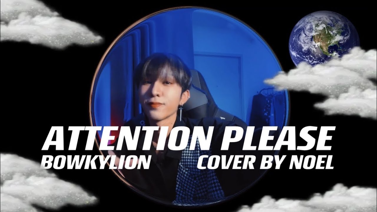 ทราบแล้วเปลี่ยน (attention please) - BOWKYLION Cover by NOEL (Tatam)