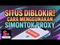 Situs Diblokir Cara Menggunakan Aplikasi Simontok Proxy Buka Situs Diblokir Situs Diblokir Cara Menggunakan Aplikasi Simontok Proxy Buka Situs Diblokir