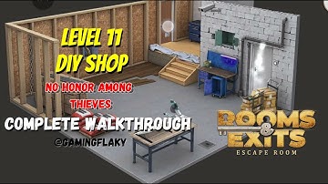 Rooms & Exits Level 11 DIY Shop [Latest Walkthrough] Chapter 2 (No Honor Among Thieves)