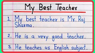 10 Lines On My Best Teacher Essay | My Best Teacher Essay In English | Essay On My Best Teacher