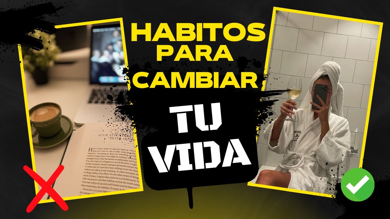 HABITOS PEQUEÑOS QUE VAN A CAMBIAR TU VIDA POR COMPLETO / manera simple ...
