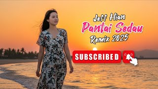 Pantai Sedau - Jeff Hian || Hakka KalBar Remix