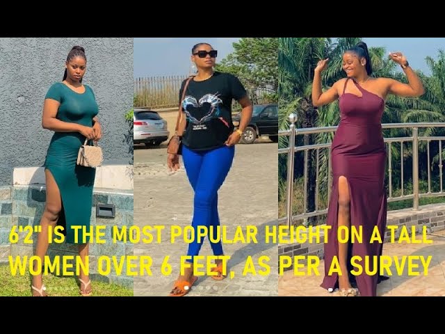 6'2 is the Most Popular Height On Tall Women Over 6 feet, as per a Survey  