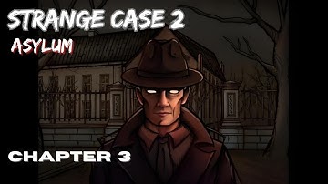 STRANGE CASE 2 : ASYLUM Android Gameplay Walkthrough Chapter 3 | West Coast Firefly