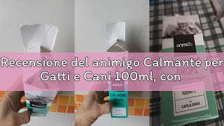 Recensione Del Animigo Calmante Per Gatti E Cani 100Ml, Con Vitamina D3, B3, B6, E, Zinco, Taurina E