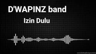 D'WAPINZ band Izinkan dulu