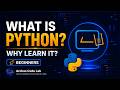 Python for Beginners - What Is Python and Why Learn It