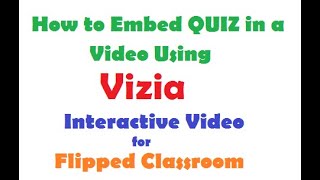 #4 How to Embed/Add Quiz in a Video | Interactive Flipped Classroom Activity | Vizia | English