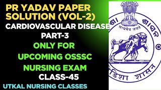 PR YADAV (VOL-2)/CARDIOVASCULAR DISEASE/MI/CLASS-45//FOR UPCOMING OSSSC NURSING EXAM/2025-2026