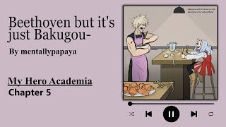 Beethoven but it's just Bakugou- - Podfic (MHA) - Chapter 5