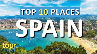 10 Amazing Places to Visit in Spain & Top Spain Attractions