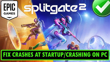 How To Fix Splitgate 2 Crashing/Crashes at Startup on PC (Epic Games)