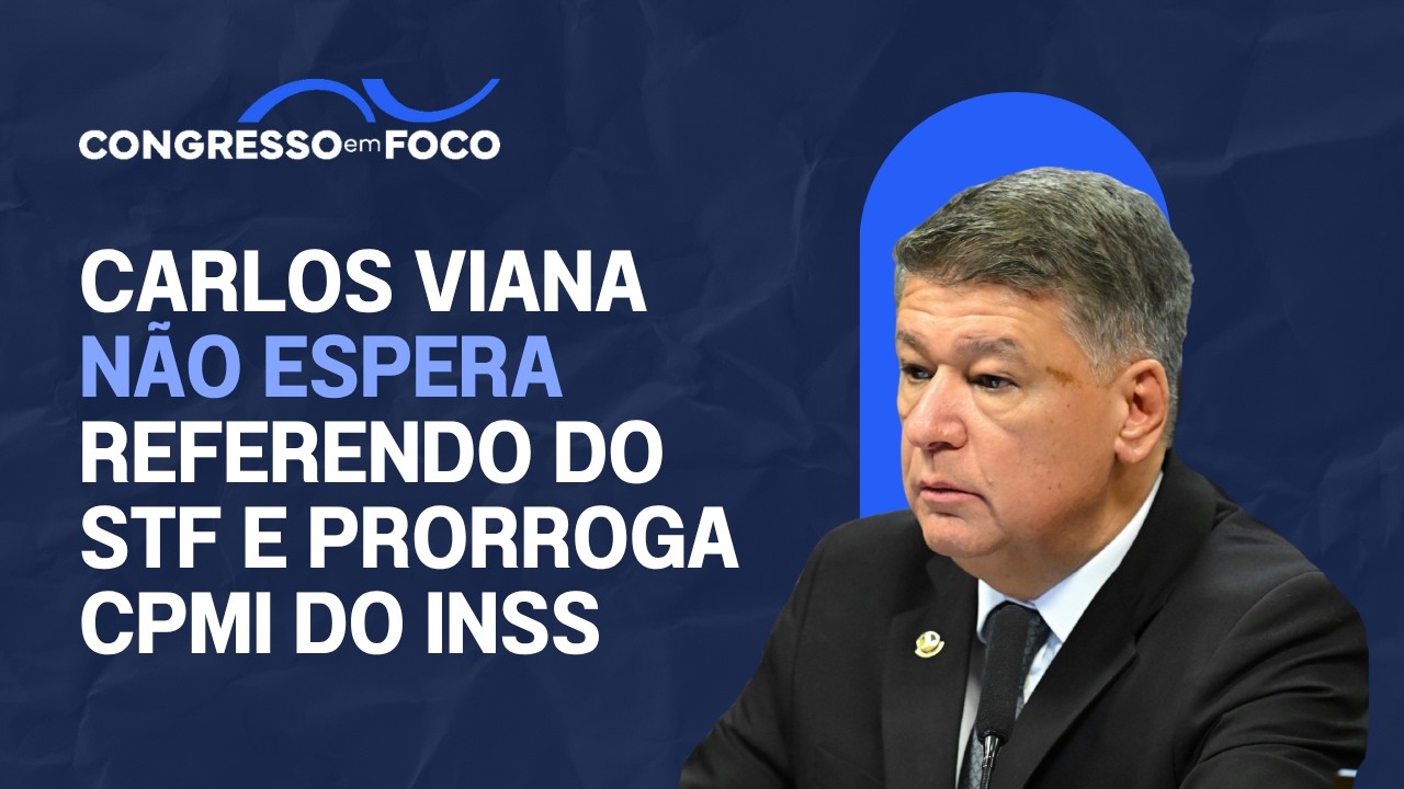 Carlos Viana não espera referendo do STF e prorroga CPMI do INSS Carlos Viana não espera referendo do STF e prorroga CPMI do INSS