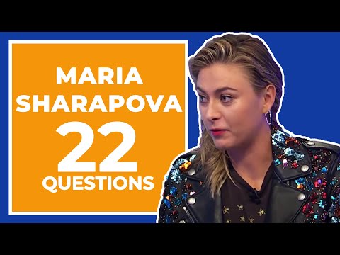 Maria Sharapova Answers 22 Questions About Herself